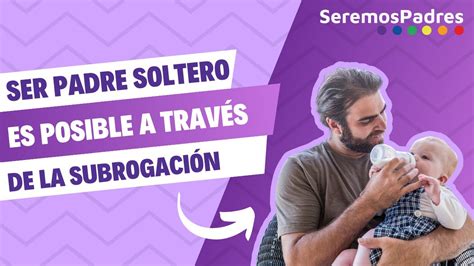 gestación subrogada hombre soltero|¿Qué opciones tiene un hombre soltero para ser。